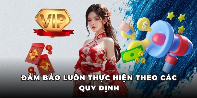 Đảm bảo luôn thực hiện theo các quy định